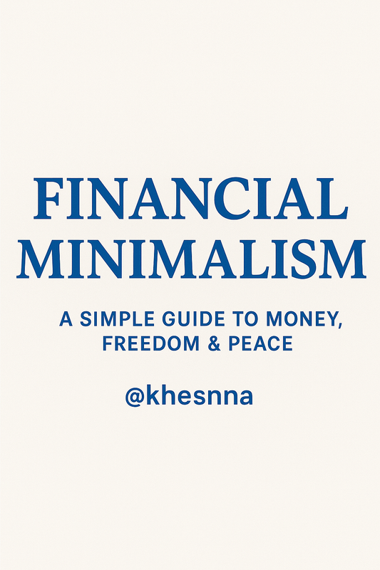 Financial Minimalism: A Simple Guide to Money, Freedom & Peace
